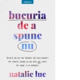 Bucuria de a spune nu - Roxana Olteanu, Natalie Lue