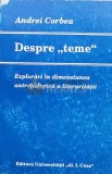 Cumpara ieftin Despre teme. Explorari in dimensiunea antropologica a literaritatii - 1995 - Andrei Corbea (K116)