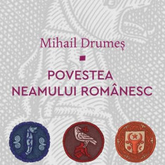 Povestea neamului românesc (Vol. 1-3) - Hardcover - Mihail Drumeş - Cartea Românească | Art