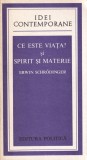 Erwin Schrodinger - Ce este viata? Aspectul fizic al celulei vii si spirit si