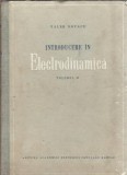 Cumpara ieftin Introducere in Electrodinamica Volumul 2 Valeriu Novacu Editura Academia 1955 276 pagini