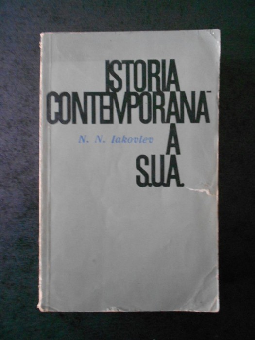 N. N. IAKOVLEV - ISTORIA CONTEMPORANA A S.U.A. 1917-1960
