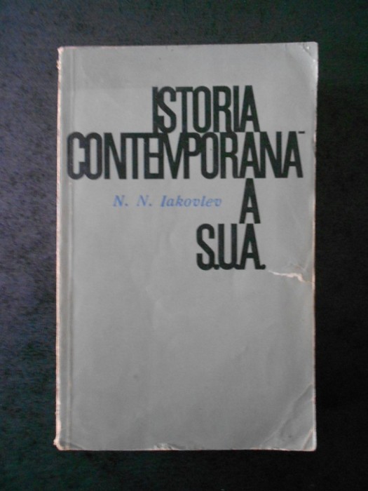 N. N. IAKOVLEV - ISTORIA CONTEMPORANA A S.U.A. 1917-1960