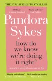 How Do We Know We&#039;re Doing It Right? | Pandora Sykes, Windmill Books