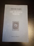 Din clasicii nostri - Edgar Papu, Eminescu, 1977, 207 pag