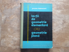 Lectii De Geometrie Elementara - Geometrie Plana - jacques Hadamard foto