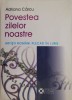Povestea Zilelor Noastre - Adriana Carcu - Romane, Beletristica, Arta, Literatura Romana