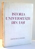 ISTORIA UNIVERSITATII DIN IASI de GH. PLATON, V. CRISTIAN , 1985
