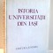 ISTORIA UNIVERSITATII DIN IASI de GH. PLATON, V. CRISTIAN , 1985