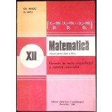 MATEMATICA. ELEMENTE DE TEORIA PROBABILITATILOR SI STATISTICA MATEMATICA. MANUAL PENTRU CLASA A XII-A-GH. M-351296