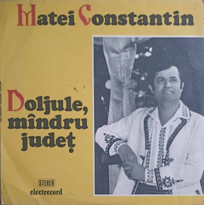 Disc vinil, LP. DOLJULE, MANDRU JUDET-MATEI CONSTANTIN foto