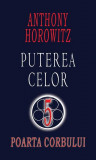 Puterea celor cinci. Poarta corbului - Paperback brosat - Anthony Horowitz - RAO