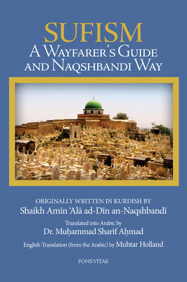 Sufism: A Wayfarer&#039;s Guide to the Naqshbandi Way