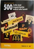 500 Cele Mai Importante Marci Ale Lumii - Tory Czartowski - Carte Istorie, Stiinta
