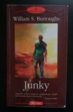 William S. Burroughs - Junky (Polirom, 2005) (vezi descriere!)