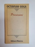 Precursori &ndash; Aut. Octavian Goga, Ed. Minerva, 1989