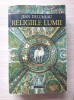 Religiile Lumii - Jean Delumeau, Humanitas 1996, 735 pagini. Istorie comparată a religiilor