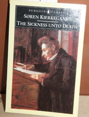 The sickness unto death Boala de moarte (in engleza)/ S. Kierkegaard foto