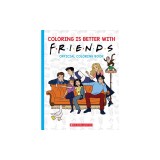Coloring Is Better with Friends: Official Coloring Book