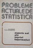 Aspecte Noi ale Teoriei Informatiei - Ion Petrica, Vasile Stefanescu - Matematica, Statistica, Academiei Romane 1982