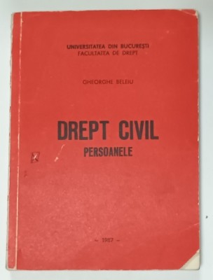 DREPT CIVIL , PERSOANELE de GHEORGHE BELEIU , 1987 , SUBLINIATA * foto
