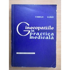Vlad Vasiliu - Ginecopatiile in practica medicala