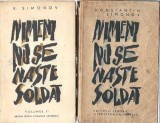 Nimeni nu se naste soldat 2 volume Konstantin Simonov editura pentru literatura universala 1965 literatura clasica romane celebre
