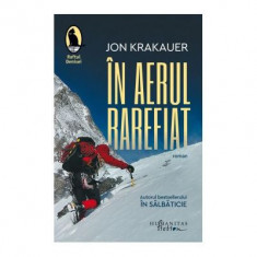 In Aerul Rarefiat, Jon Krakauer - Editura Humanitas Fiction