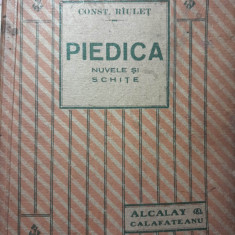 Constantin Riulet - Piedica.Nuvele si schite (1923) editura Alcalay Calafeteanu