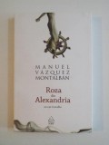 ROZA DIN ALEXANDRIA UN CAZ CARVALHO de MANUEL VAZQUEZ MONTALBAN , 2009