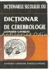 Dictionar de Cerebrologie - Leonard Gavriliu, Creier si Psihic, Univers Enciclopedic, Bucuresti, 1998, 478 pagini