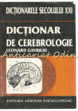Cumpara ieftin Dictionar De Cerebrologie - Leonard Gavriliu