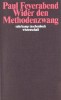 Wider den Methodenzwang / Paul Feyerabend