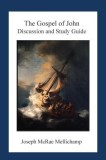 The Gospel of John: Discussion and Guide