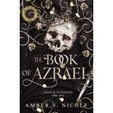 The Book of Azrael - Gods &amp; Monsters Book One - Amber V. Nicole, 2024