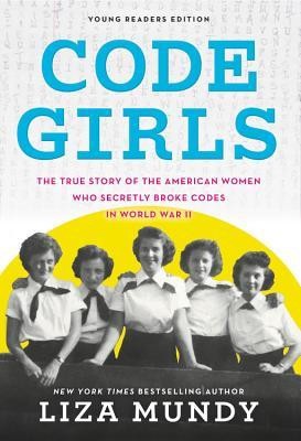 Code Girls: The True Story of the American Women Who Secretly Broke Codes in World War II (Young Readers Edition) foto