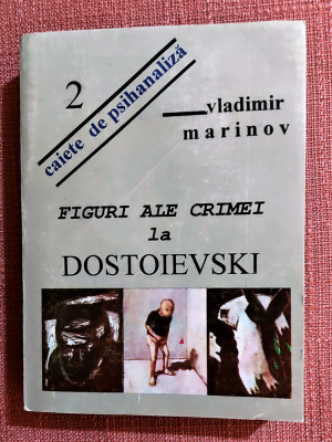 Figuri ale crimei la Dostoievski. Ed. Jurnalul Literar, 1993 - Vladimir Marinov foto