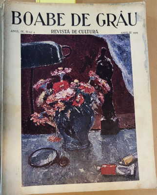 Revista Boabe de gr&amp;acirc;u 1933 anul IV numarul 4 revista de cultură foto