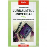 David Randall - Jurnalistul universal - Ghid practic pentru presa scrisa - editia l - 114927