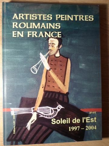 ARTISTES PEINTRES ROUMAINS EN FRANCE AVEC SOLEIL DE L&#039;EST 1997-2004-MICHEL GAVAZA