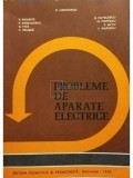G. Hortopan - Probleme de aparate electrice (semnata) (Editia: 1982)