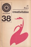 Carte Al. Rosca Creativitatea - Psihologie, Stiinta, Stare Buna, Coperta Brosata, Limba Romana, 1972
