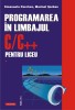 Programarea In C C++ Vol I 2021, Marinel Serban, Emanuela Cerchez - Editura Polirom