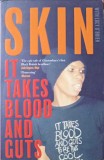 It Takes Blood and Guts - Skin, Lucy O&#039;Brien, Simon &amp; Schuster, 2020, Engleza, Paperback