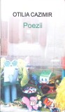 Poezii Otilia Cazimir - Editura Muzeelor Literare, 2015, 98 pagini, Carte de Poezie