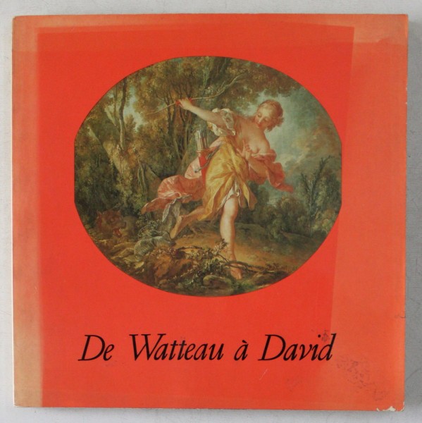 DE WATTEAU A DAVID , PEINTURES ET DESSINS DES MUSEES DE PROVINCE FRANCAIS , 1975