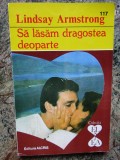 SA LASAM DRAGOSTEA DEOPARTE-LINDSAY ARMSTRONG