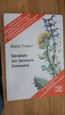 Sanatate din farmacia Domnului- Maria Treben cartonata foto
