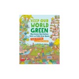 Keep Our World Green: Why Humans Need Gardens, Parks and Public Green Spaces