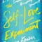 The Self-Love Experiment: Fifteen Principles for Becoming More Kind, Compassionate, and Accepting of Yourself